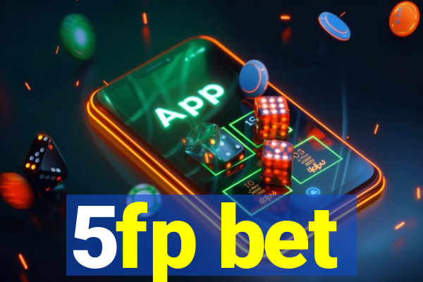 5fp bet
